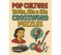 Pop Culture from the 1940s, 50s, & 60s Crossword Puzzle Book: Crossword Puzzles with Large Print about Pop culture from the 1940s, 50s, & 60s with ... Gift for Vacations, Holidays and Free Times.