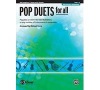 Pop Duets for All: E-flat Alto Saxophone, E-flat Clarinet: Playable on Any Two Instruments or Any Number of Instruments in Ensemble