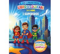 Pop e i Piccoli Tesori: I Supereroi: Libro da colorare per bambini 3-5 anni con supereroi semplici e divertenti