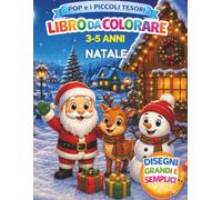 Pop e i Piccoli Tesori: Natale: Libro da colorare per bambini 3-5 anni con Babbo Natale, renne e magia natalizia