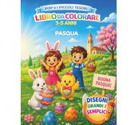 Pop e i Piccoli Tesori: Pasqua: Libro da colorare per bambini 3-5 anni con coniglietti, uova e magia di Pasqua