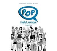 Pop english grammar. Manuale di inglese base in italiano. Ediz. per la scuola