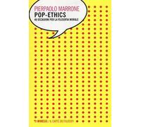 Pop-ethics. 40 occasioni per la filosofia morale