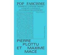 Pop fascisme: Comment l'extrême droite a gagné la bataille culturelle en ligne