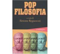 Pop filosofia - Regazzoni S. (cur.)
