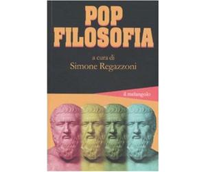 Pop filosofia - Regazzoni S. (cur.)