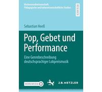 Pop, Gebet und Performance: Eine Genrebeschreibung deutschsprachiger Lobpreismusik