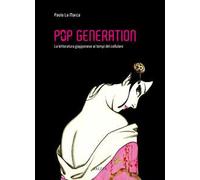 Pop generation. La letteratura giapponese ai tempi del cellulare - La Marc...