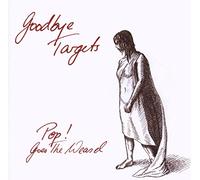 POP GOES THE WEASEL - GOODBYE TARGETS