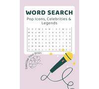 Pop Icons, Celebrities & Legends Word Search: Fun Puzzle Book for Adults, Seniors & Teens to Keep the Mind Sharp with Famous Icons, Legendary Stars & Pop Culture Legends. Exercise Your Brain!