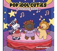 Pop Idol Cuties Coloring Book: Cute Star-Themed Animal Scenes to Color and Enjoy