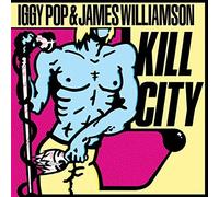 Pop Iggy & Williams James - Kill City (Restored Edition)