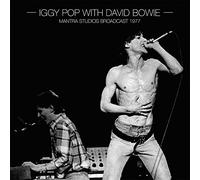 Pop Iggy With David Bowie - Mantra Studios Broadcast 1977