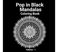 Pop in Black Mandalas: Stunning Black Background Coloring Book with Blooming Flowers, Leafy Designs, and Therapeutic Art.: Intricate Floral Geometry ... Creative Expression and Stress Relief.