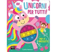 Pop it unicorni. Unicorni per tutti. Ediz. illustrata