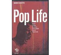 Pop life. Breve narrazione della storia del rock attraverso testi e tematiche