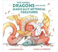 Pop Manga Dragons and Other Magically My: A Coloring Book