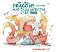 Pop manga dragons and other Magically mythical creatures