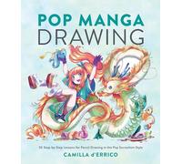 Pop Manga Drawing: 30 Step-by-Step Lessons for Pencil Drawing in the Pop Surrealism Style
