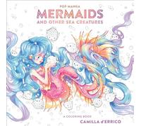 Pop Manga Mermaids and Other Sea Creatur: A Coloring Book