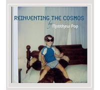 Pop, Matthew - Reinventing The Cosmos