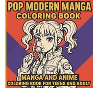 Pop Modern Manga Coloring Book: Manga And Anime Coloring Book For Teens And Adult