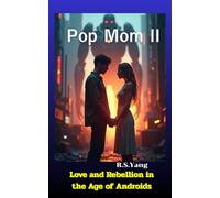 Pop Mom II: Love and Rebellion in the Age of Androids
