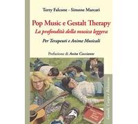 Pop music e Gestalt Therapy. Per terapeuti e anime musicali