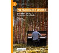 Pop Music Made in Småland: Music Production and Entrepreneurship in Sweden