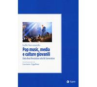 Pop music, media e culture giovanili. Dalla beat revolution alla bit generation