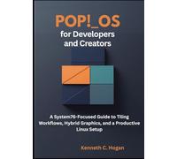 Pop!_OS for Developers and Creators: A System76-Focused Guide to Tiling Workflows, Hybrid Graphics, and a Productive Linux Setup