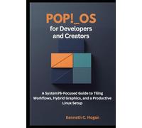 Pop!_OS for Developers and Creators: A System76-Focused Guide to Tiling Workflows, Hybrid Graphics, and a Productive Linux Setup