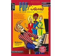 Pop-Piano in der Praxis - Band 1: Songs professionell nach Akkordsymbolen spielen und begleiten (inkl. Audio-Download). Lehrbuch für Klavier. Klavierschule. Klavierstücke. Klaviernoten