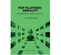 Pop platform seriality. Nuove esperienze di fruizione audiovisiva
