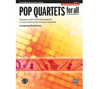 Pop Quartets for All: Alto Saxophone E Flat Saxes and E Flat Clarinets Level 1-4: Playable on Any Four Instruments or Any Number of Instruments in Ensemble