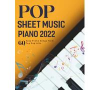 Pop Sheet Music Piano 2022: 60 Easy Piano Songs from Top Pop Hits