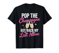 Pop The Champagne ha ripreso Il Mio Cognome Divorzio Celebrazione Maglietta