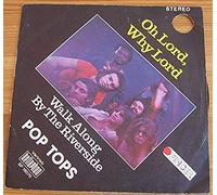 Pop Tops - Oh Lord why Lord - Walk along by the riverside