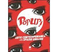 Pop up! Arte contemporanea nello spazio urbano. Ediz. illustrata