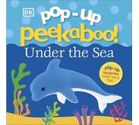 Pop-Up Peekaboo! Under The Sea: A Bubbly Surprise Under Every Flap!