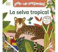 ¡Pop-Up sorpresa! - La selva tropical: Cuento con Pop-Ups, una sorpresa en cada solapa