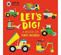 Pop-Up Vehicles Lets Dig!: A Book of First Words