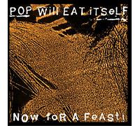 Pop Will Eat Itself - Now For A Feast