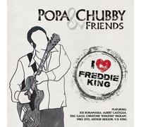 Popa Chubby and Friends I Love Freddie King (CD) Album