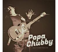 Popa Chubby - Back To New York City