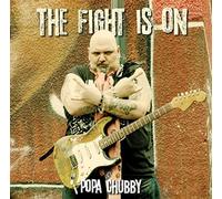 Popa Chubby - Fight Is On