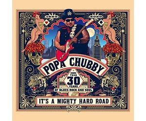 Popa Chubby - It's A Mighty Hard Road