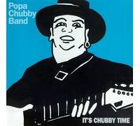 Popa Chubby - It'S Chubby Time