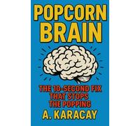 Popcorn Brain: The 10-Second Fix That Stops the Popping