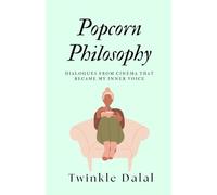 Popcorn Philosophy: Dialogues from cinema that became my inner voice.